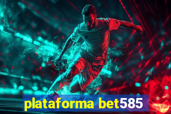 plataforma bet585